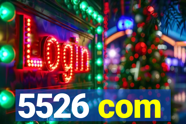 5526 com